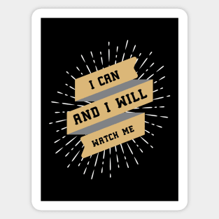 ღ I Can and I Will ღ motivational quote Sticker